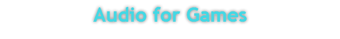 Audio for Games