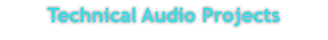 Technical Audio Projects